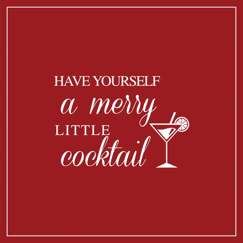 Have Yourself A Merry Little Cocktail - Cocktail Napkin Roll